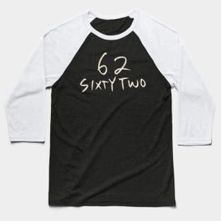 Hand Drawn Letter Number 62 Sixty Two Baseball T-Shirt